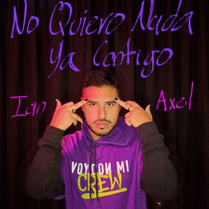 No quiero nada ya contigo