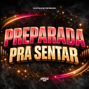 Preparada Pra Sentar (Explicit)