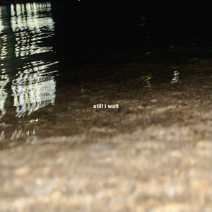 still i wait