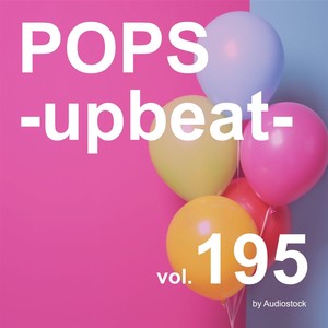 POPS -upbeat-, Vol. 195 -Instrumental BGM- by Audiostock