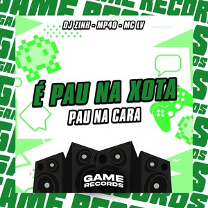 DJ ZINH - É Pau Na Xota Pau Na Cara (Explicit)