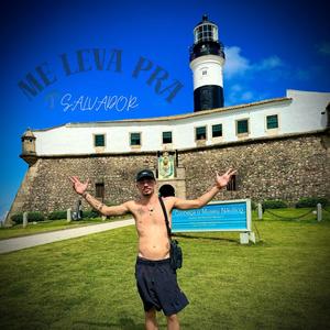 Me Leva Pra Salvador