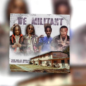 We Militant (feat. Lil Boozilla, GG. Bam & RealWattsBaby) (Explicit)