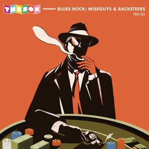 Blues Rock: Wiseguys & Racketeers