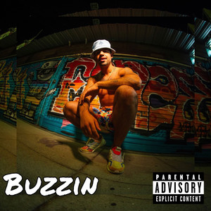 BUZZIN (Explicit)