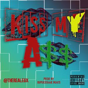 Kiss My A$$ (Explicit)