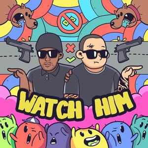 Watch Him(feat. Don Darkness)