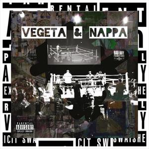 Vegeta & Nappa (feat. Gypsie Fletch & F.King Taisho) [Explicit]