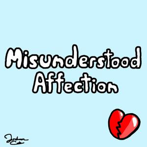 Misunderstood Affection (Explicit)