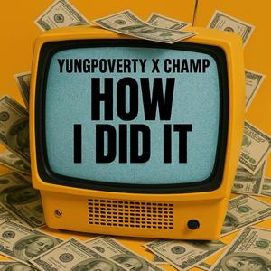 How I Did It (feat. Champ) (Explicit)