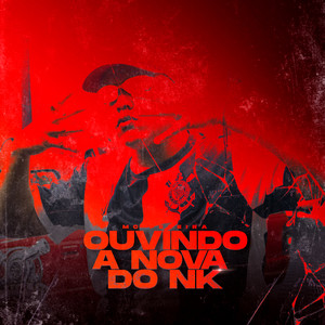Ouvindo a Nova do NK (Explicit)
