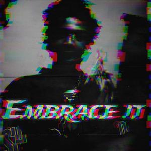 Embrace It (Explicit)