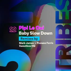 Baby Slow Down (Sweatbox HQ Remix)