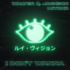 I Don't Wanna