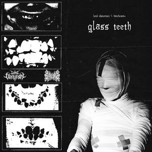 Glass Teeth (feat. Lord Distortion) (Explicit)