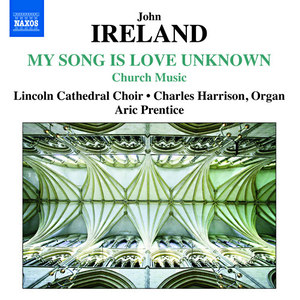 Ireland, J.: Church Music (Lincoln Cathedral Choir, Harrison, Prentice)