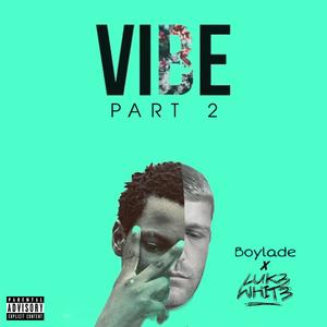 Vibe Part 2 (Boylade Remix) [Explicit]