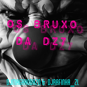 Os bruxo da dz7 (Explicit)