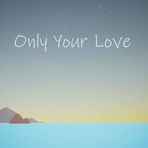 Only Your Love (with Catch Ten One Ten) (Radio Edit)