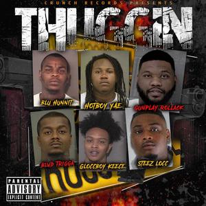 Thuggin'(feat. Gloccboy Keece, Steez Loc, Gunplay Rollack, Hotboy Yae, Blvd Trigga & Blu Hunnit) (Explicit)