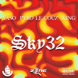 Sky32 (feat. Yaso, King & Pyro Le couz) [Explicit]