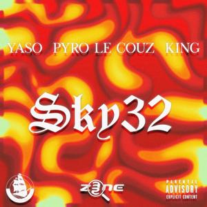 Sky32 (feat. Yaso, King & Pyro Le couz) (Explicit)