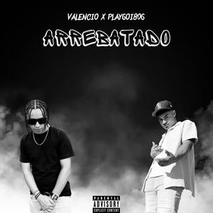 Arrebatado (feat. Play6oijay806) [Explicit]