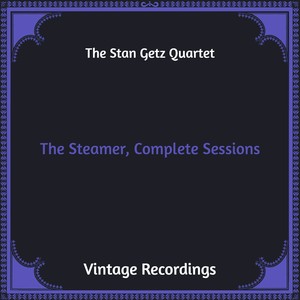 The Steamer, Complete Sessions (Hq Remastered)