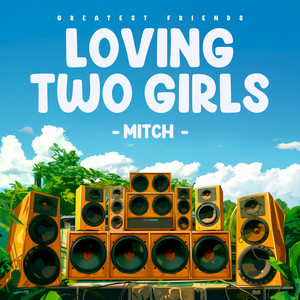 Loving Two Girls (Music Riddim)