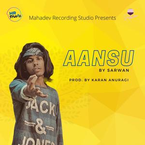 Aansu (feat. Karan Anuragi)