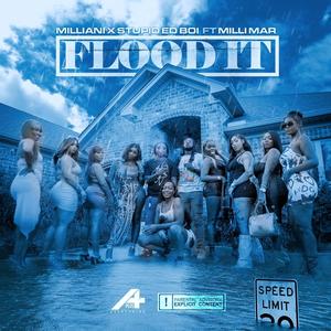 FLOOD IT (feat. MilliMarr) (Explicit)