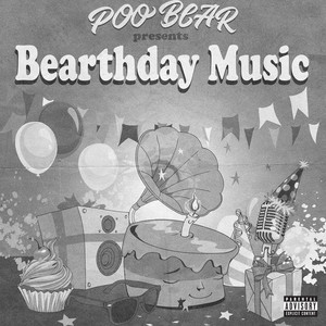 Poo Bear Presents: Bearthday Music (Explicit)