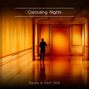 Carousing Nights Dance & Chill 2021