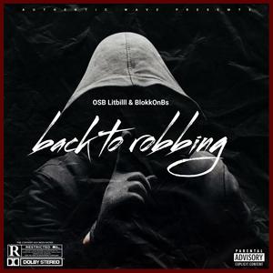 Back To Robbing (feat. BlokkOnBs) (Explicit)