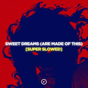 Sweet Dreams (Are Made of This) (Phonk - Super Slowed)