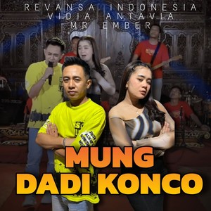 Mung Dadi Konco
