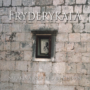 Fryderykata - Sarakina Inspired by Chopin