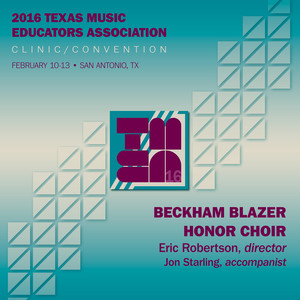 2016 Texas Music Educators Association (TMEA) : Beckham Blazer Honor Choir