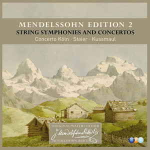 Mendelssohn Vol. 2: String Symphonies and Concertos