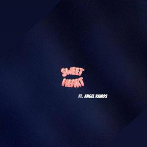 SWEETHEARTT (feat. Angel Ramos)