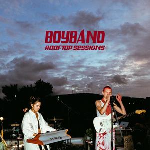 BOYBAND Rooftop Sessions (Explicit)