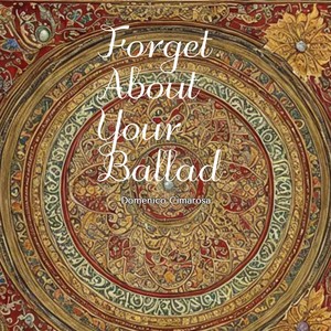 Forget About Your Ballad