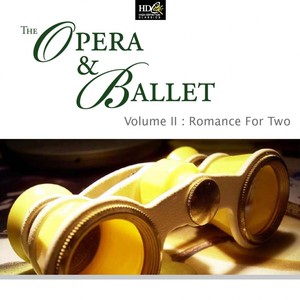 The Opera & Ballet (Volume II : Romance For Two : The Operatic Ball)