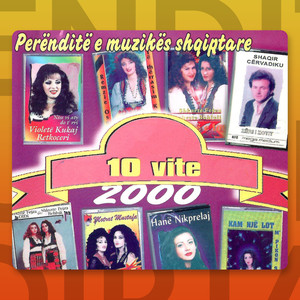 Perendite e muzikes shqiptare 2000 - 10 vite