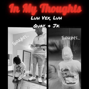 In My Thoughts (feat. Luh Vex & Luh Quay) (Explicit)