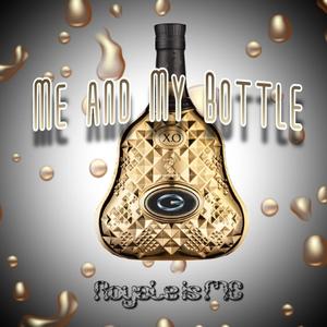 Me and My Bottle (Explicit)