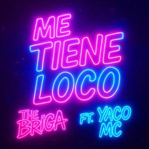 Me Tiene Loco (feat. Yaco Mc) (Explicit)
