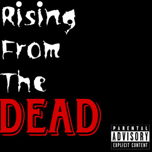 Rising From The Dead (Explicit)