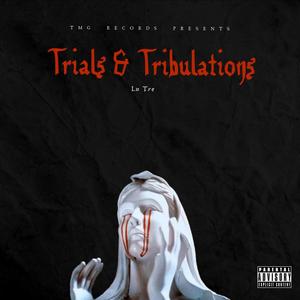 Trials & Tribulations (Explicit)