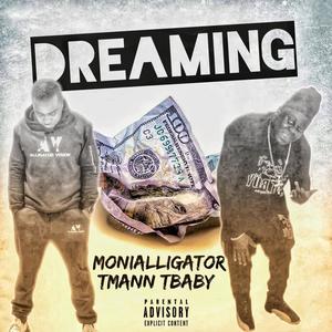 Dreaming (feat. Tmann Tbaby) [Explicit]